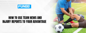 use-team-news-in-betting-and-maximize-your-return