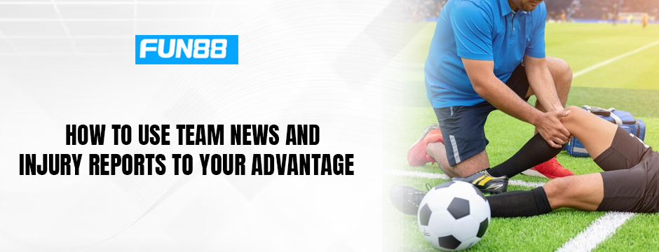 use-team-news-in-betting-and-maximize-your-return